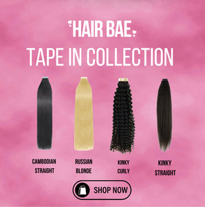 HAIR BAE TAPE IN COLLECTION