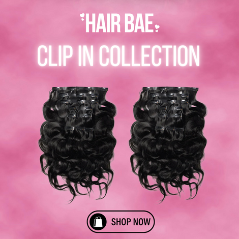 Hair Bae Clip In Collection